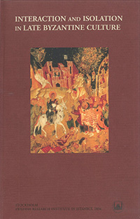 Interaction and Isolation in Late Byzantine Culture